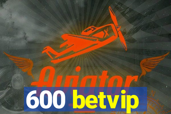 600 betvip